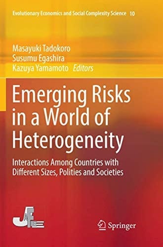 Emerging Risks in a World of Heterogeneity Interactions Among Countries with Different Sizes, Polities and Societies
