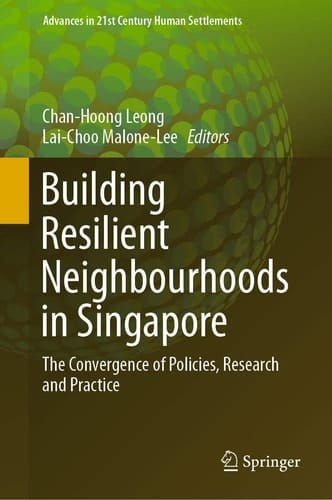 Building Resilient Neighbourhoods in Singapore The Convergence of Policies, Research and Practice