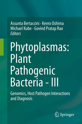 Phytoplasmas: Plant Pathogenic Bacteria - III Genomics, Host Pathogen Interactions and Diagnosis
