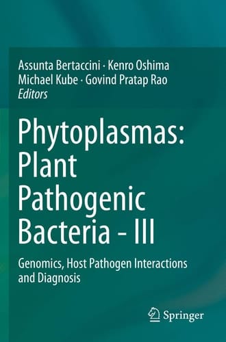 Phytoplasmas: Plant Pathogenic Bacteria - III Genomics, Host Pathogen Interactions and Diagnosis