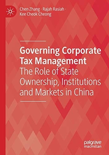 Governing Corporate Tax Management The Role of State Ownership, Institutions and Markets in China