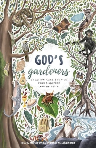 God's Gardeners Creation Care Stories from Singapore and Malaysia