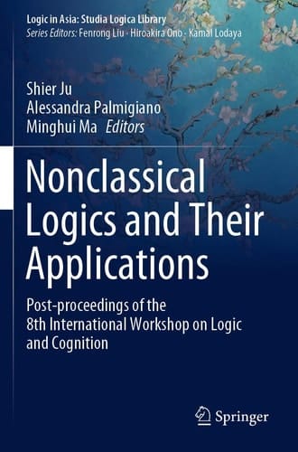 Nonclassical Logics and Their Applications Post-proceedings of the 8th International Workshop on Logic and Cognition