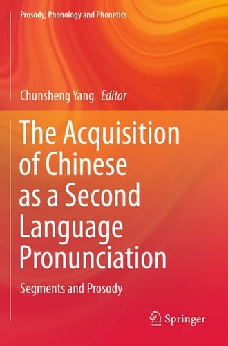 The Acquisition of Chinese as a Second Language Pronunciation Segments and Prosody
