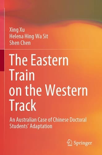 The Eastern Train on the Western Track An Australian Case of Chinese Doctoral Students’ Adaptation