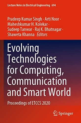 Evolving Technologies for Computing, Communication and Smart World Proceedings of ETCCS 2020