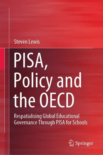 PISA, Policy and the OECD Respatialising Global Educational Governance Through PISA for Schools