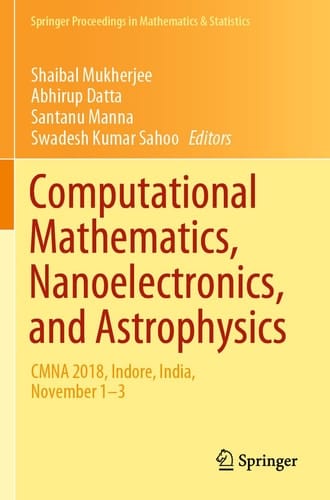 Computational Mathematics, Nanoelectronics, and Astrophysics CMNA 2018, Indore, India, November 1–3