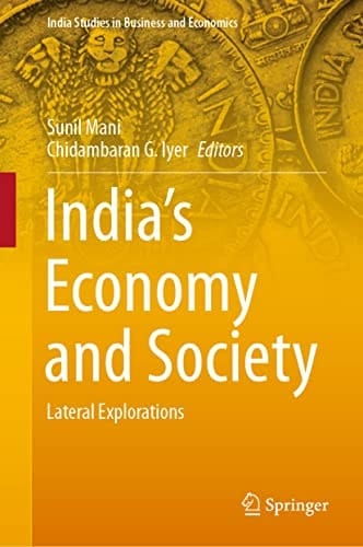 India’s Economy and Society Lateral Explorations