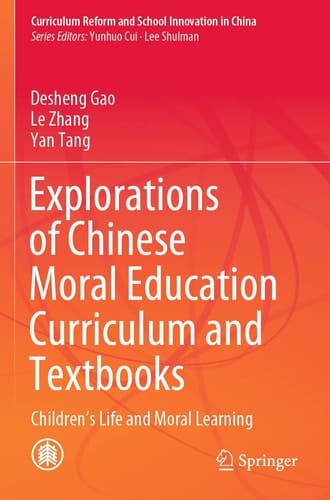 Explorations of Chinese Moral Education Curriculum and Textbooks Children’s Life and Moral Learning