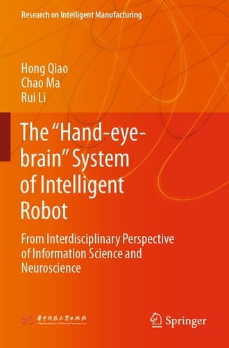 The “Hand-eye-brain” System of Intelligent Robot From Interdisciplinary Perspective of Information Science and Neuroscience