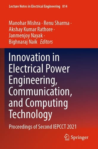 Innovation in Electrical Power Engineering, Communication, and Computing Technology Proceedings of Second IEPCCT 2021