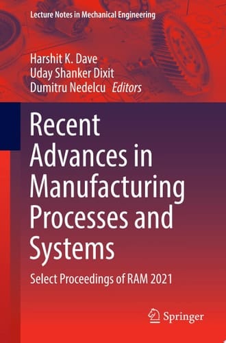 Recent Advances in Manufacturing Processes and Systems