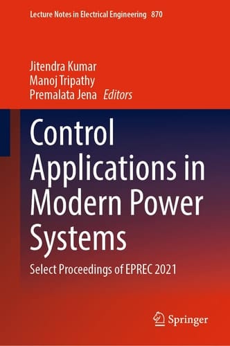 Control Applications in Modern Power Systems Select Proceedings of EPREC 2021