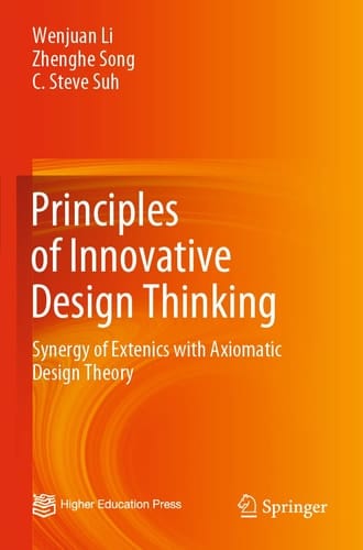 Principles of Innovative Design Thinking Synergy of Extenics with Axiomatic Design Theory