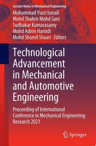 Technological Advancement in Mechanical and Automotive Engineering Proceeding of International Conference in Mechanical Engineering Research 2021