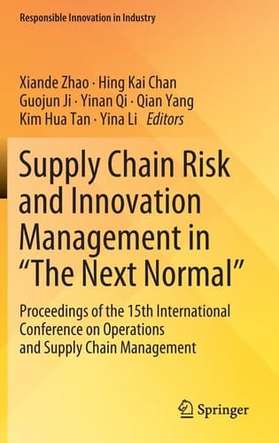 Supply Chain Risk and Innovation Management in “The Next Normal” Proceedings of the 15th International Conference on Operations and Supply Chain Management