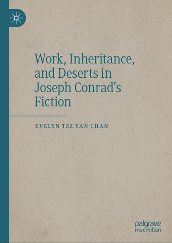 Work, Inheritance, and Deserts in Joseph Conrad’s Fiction