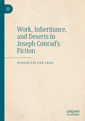 Work, Inheritance, and Deserts in Joseph Conrad’s Fiction