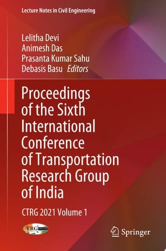 Proceedings of the Sixth International Conference of Transportation Research Group of India CTRG 2021 Volume 1