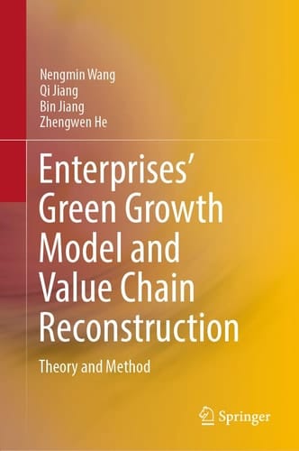 Enterprises’ Green Growth Model and Value Chain Reconstruction Theory and Method