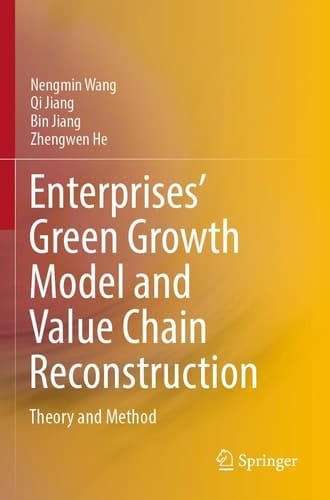 Enterprises’ Green Growth Model and Value Chain Reconstruction Theory and Method