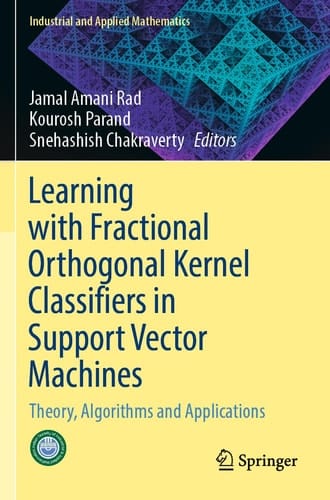 Learning with Fractional Orthogonal Kernel Classifiers in Support Vector Machines Theory, Algorithms and Applications