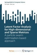 Latent Factor Analysis for High-dimensional and Sparse Matrices A Particle Swarm Optimization-based Approach