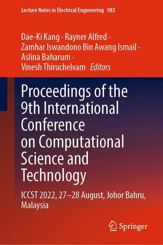 Proceedings of the 9th International Conference on Computational Science and Technology ICCST 2022, 27–28 August, Johor Bahru, Malaysia