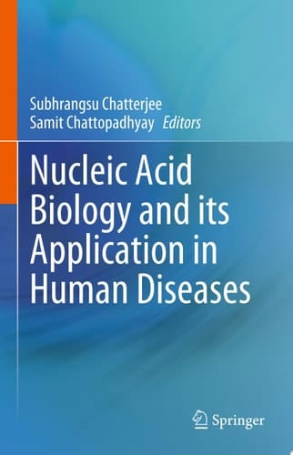 Nucleic Acid Biology and its Application in Human Diseases