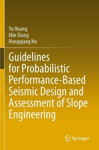 Guidelines for Probabilistic Performance-Based Seismic Design and Assessment of Slope Engineering