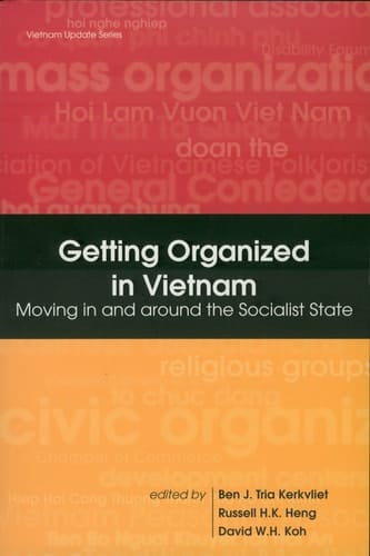 Getting Organized in Vietnam Moving in and around the Socialist State