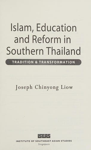 Islam, education, and reform in Southern Thailand: tradition & transformation