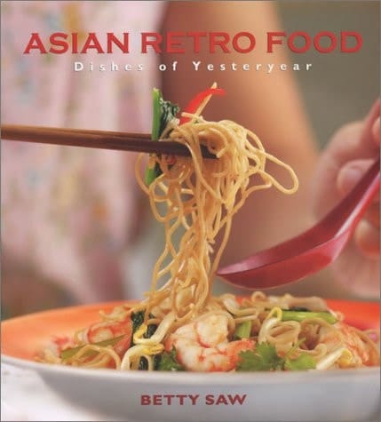 Asian Retro Food: Dishes of Yesteryear