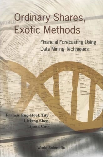 Ordinary Shares, Exotic Methods Financial Forecasting Using Data Mining Techniques