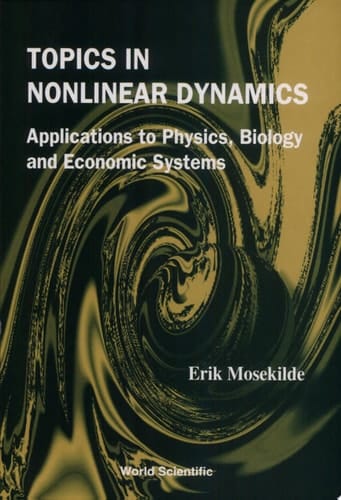 Topics in Nonlinear Dynamics Applications to Physics, Biology and Economic Systems