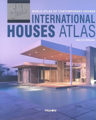 World Atlas of Contemporary Houses International Houses Atlas