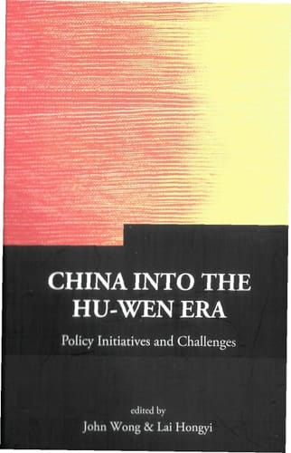 China Into the Hu-Wen Era Policy Initiatives and Challenges