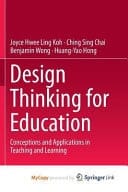 Design Thinking for Education Conceptions and Applications in Teaching and Learning