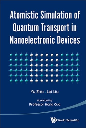 Atomistic Simulation Of Quantum Transport In Nanoelectronic Devices (With Cd-rom) (With CD-ROM)