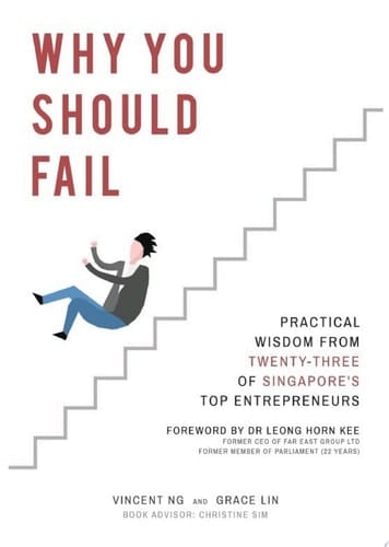 Why You Should Fail Practical Wisdom from Twenty-Three of Singapore's Top Entrepreneurs