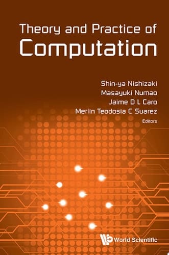 Theory And Practice Of Computation - Proceedings Of Workshop On Computation: Theory And Practice Wctp2016