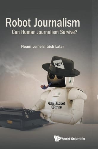Robot Journalism Can Human Journalism Survive?