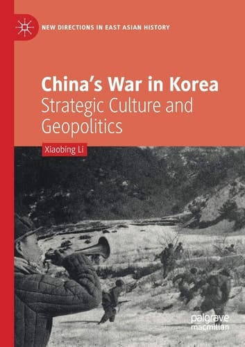 China’s War in Korea Strategic Culture and Geopolitics