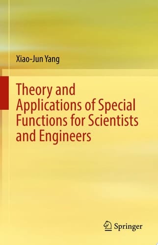 Theory and Applications of Special Functions for Scientists and Engineers