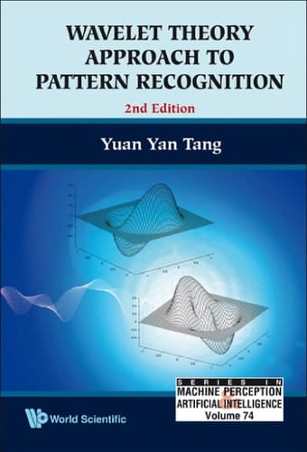 Wavelet Theory Approach to Pattern Recognition (Machine Perception and Artificial Intelligence)