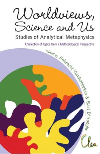 Worldviews, Science and Us Studies of Analytical Metaphysics : a Selection of Topics from a Methodological Perspective