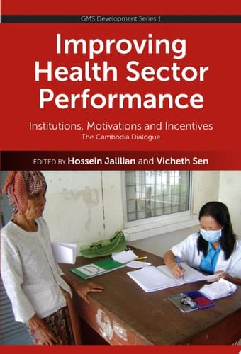 Improving Health Sector Performance Institutions, Motivations and Incentives : the Cambodia Dialogue