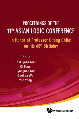 Proceedings of the 11th Asian Logic Conference In Honor of Professor Chong Chitat on His 60th Birthday, National University of Singapore, Singapore, 22-27 June 2009