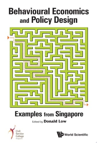Behavioural Economics and Policy Design Examples from Singapore